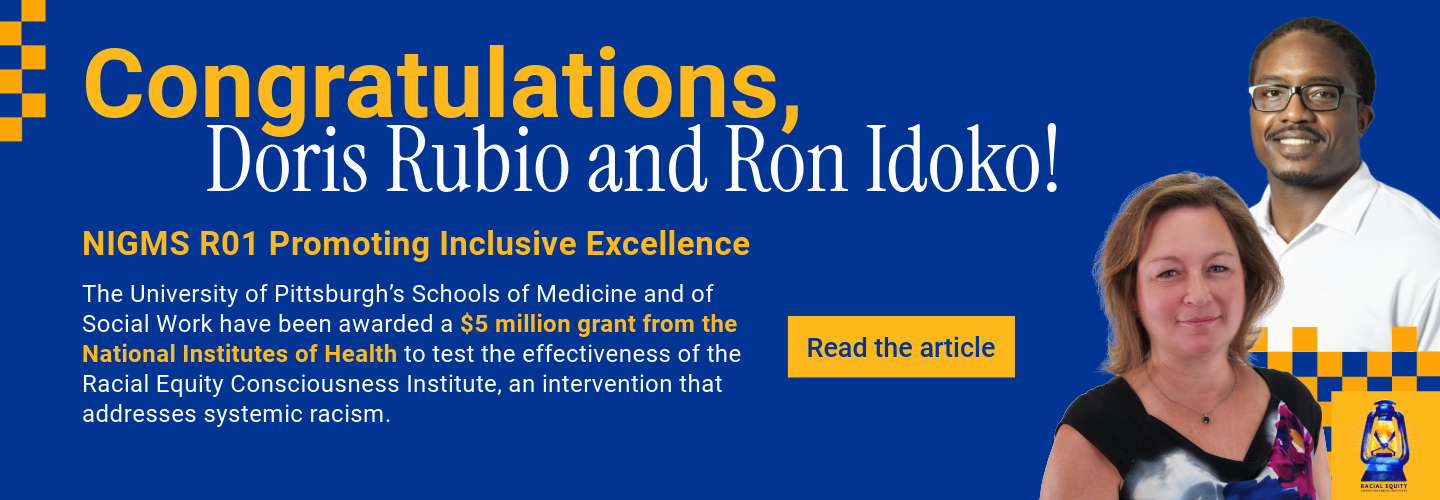 Congratulations Doris Rubio and Ron Idoko. Schools of medicine and social work researchers received a $5M NIH grant. Read the article.